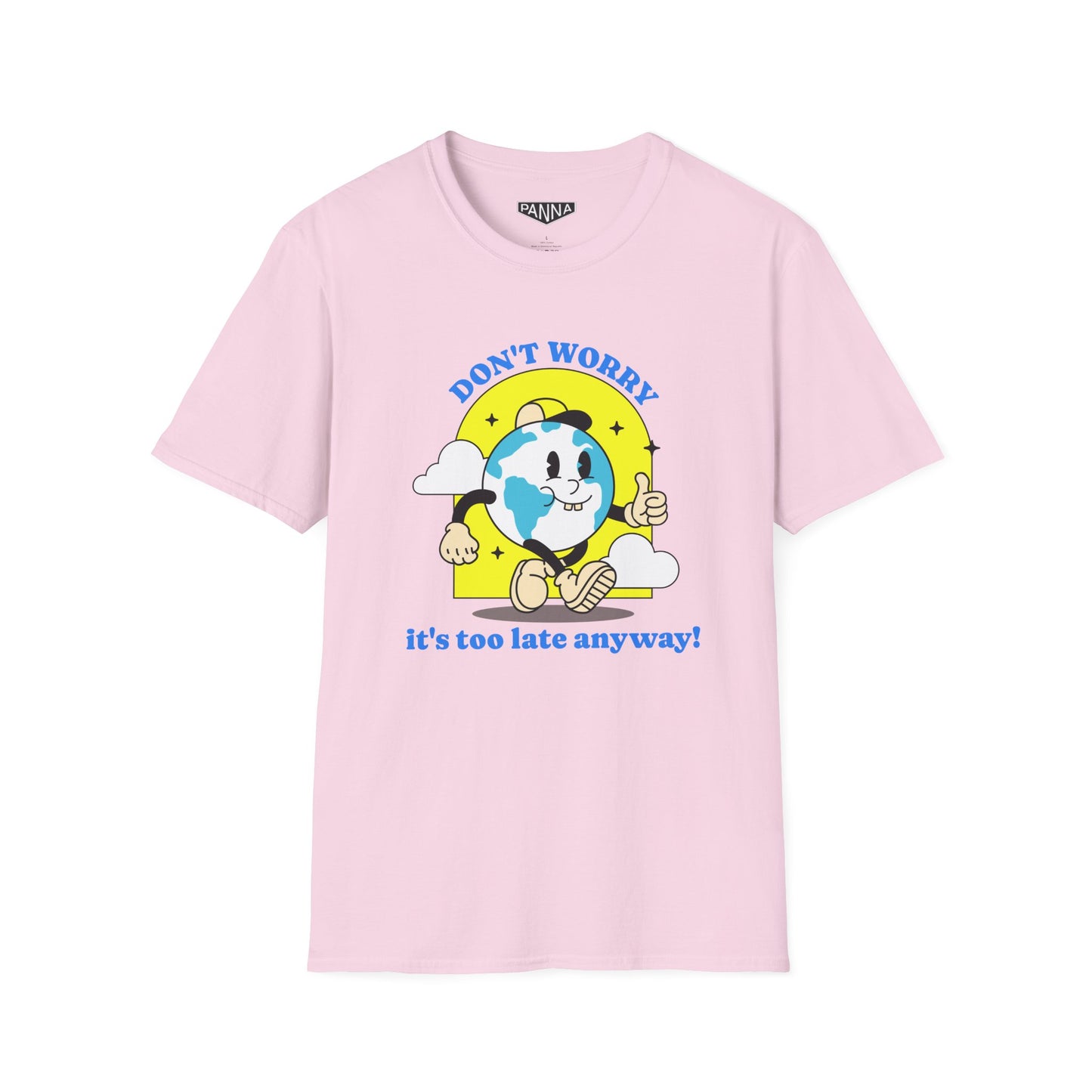 Don't worry,it's too late t shirt image for web pink