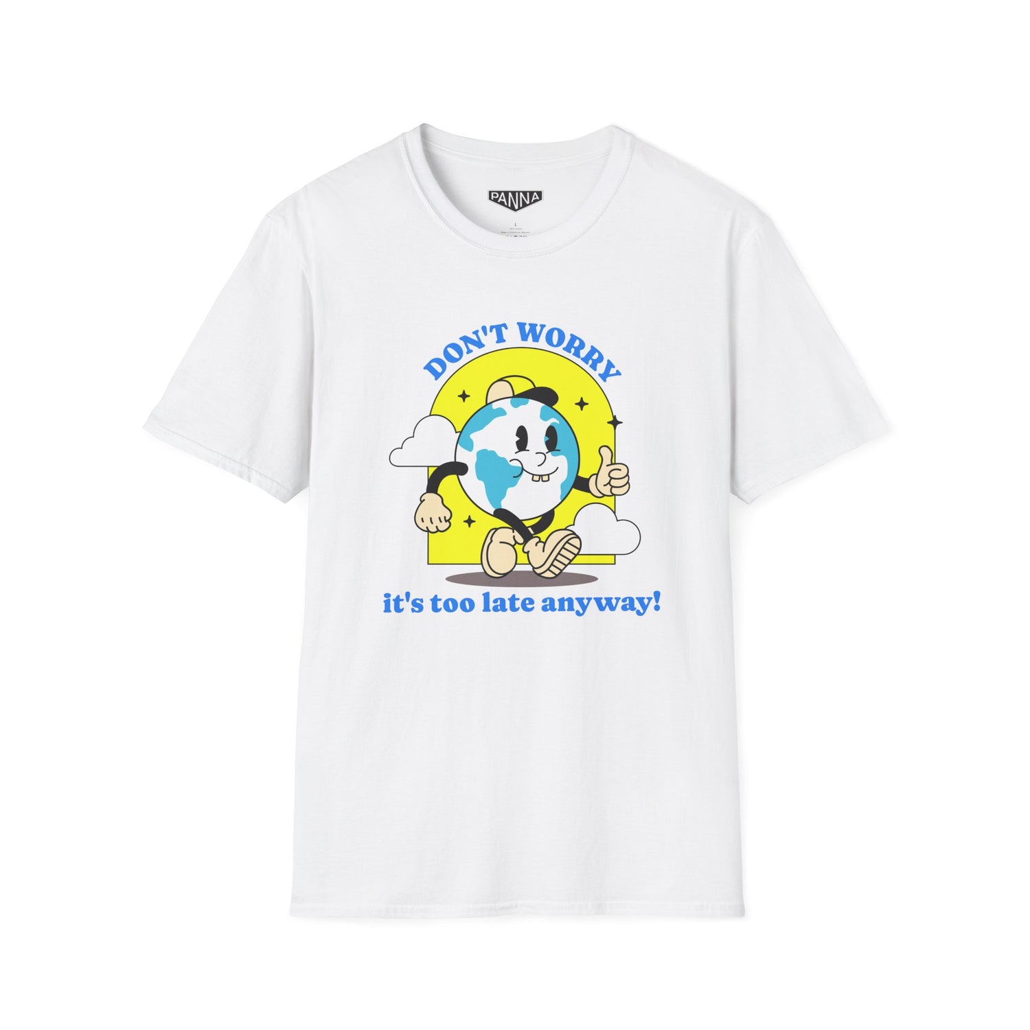 Don't worry,it's too late t shirt image for web white