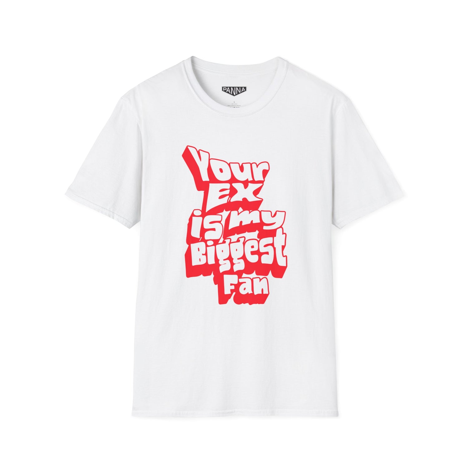 Your Ex is my Biggest fan t shirt image for web white