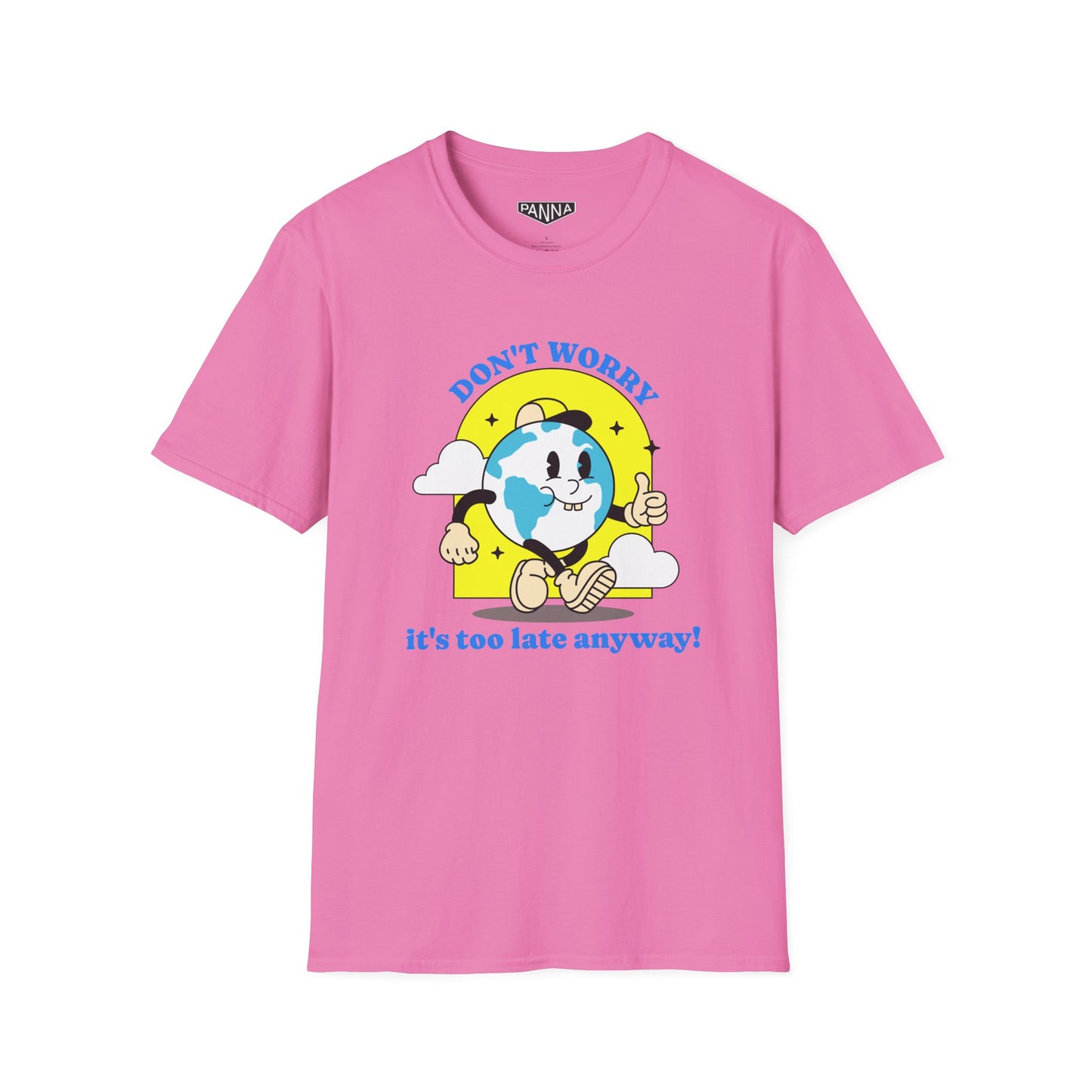 Don't worry,it's too late t shirt image for web azalea